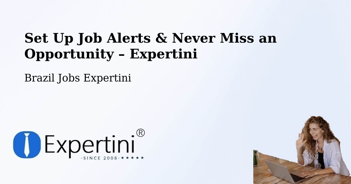 Job Alerts Guide – Get Notified About New Jobs in Barcelos - Barcelos, Brazil Jobs Expertini