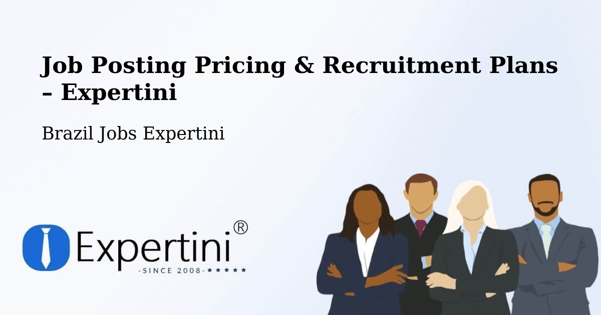 Job Posting Pricing & Recruitment Plans – Barcelos - Barcelos, Brazil Jobs Expertini